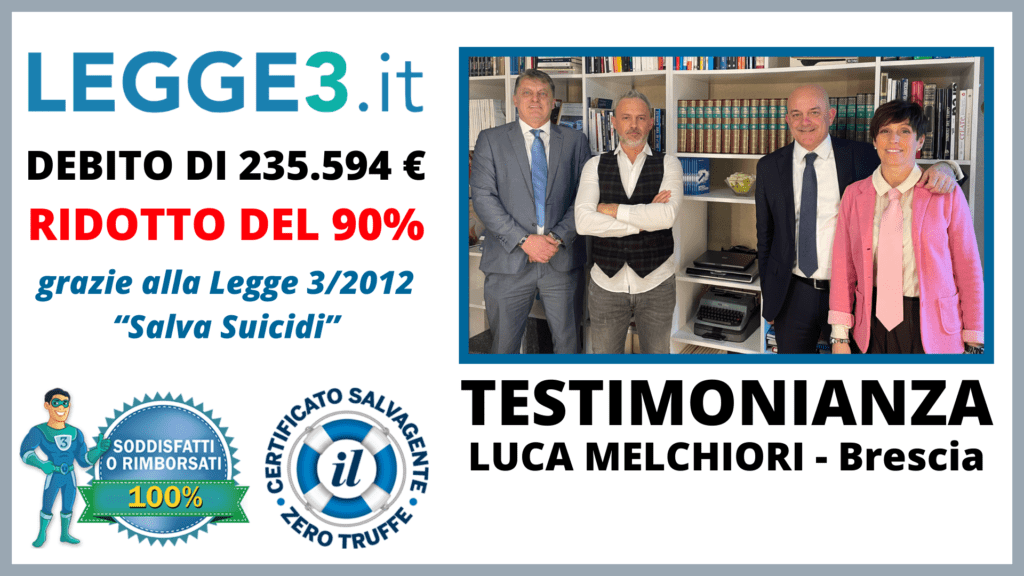 Debito di 235.594 € ridotto del 90% con la Legge 3/2012 Testimonianza Legge3.it - Luca Melchiori